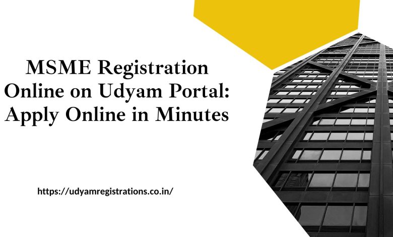 MSME Registration Online on Udyam Portal: Apply Online in Minutes