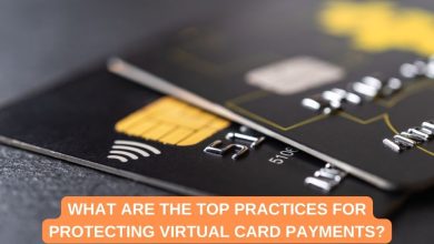 What Are the Top Practices for Protecting Virtual Card Payments